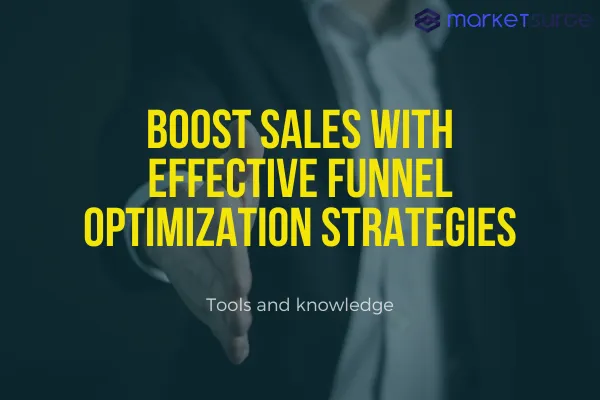 Boost Sales With Effective Funnel Optimization Strategies