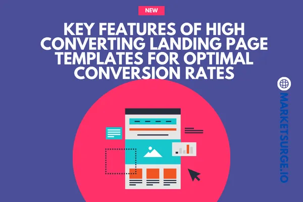 Key Features of High Converting Landing Page Templates for Optimal Conversion Rates