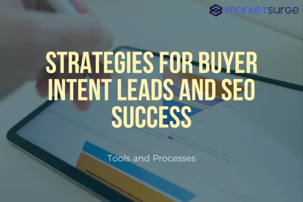 Strategies for Buyer Intent Leads and SEO Success
