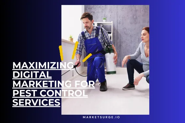 Maximizing Digital Marketing for Pest Control Services