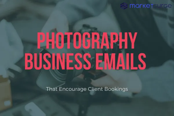 Photography Business Emails That Encourage Client Bookings
