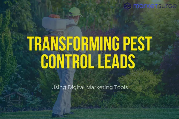 Transforming Pest Control Leads Using Digital Marketing Tools