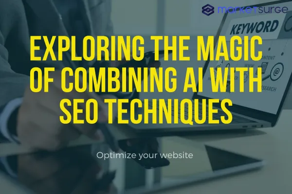 Exploring the Magic of Combining AI With SEO Techniques