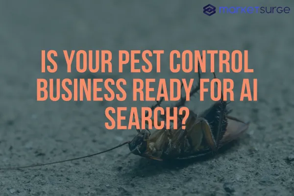 Is Your Pest Control Business Ready for AI Search?