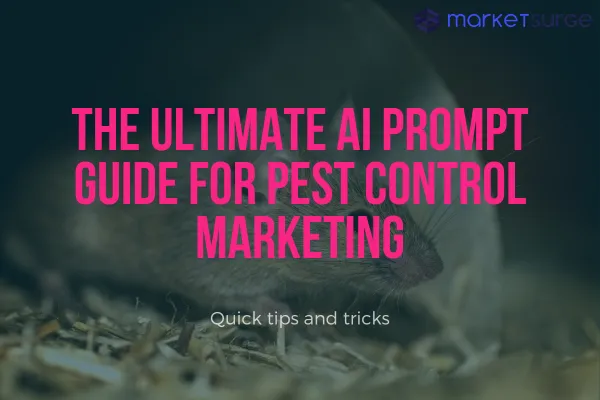 The Ultimate AI Prompt Guide for Pest Control Marketing