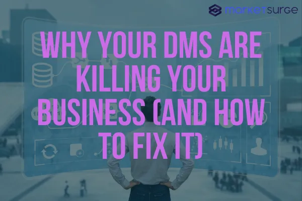 Why Your DMs Are Killing Your Business (And How to Fix It)