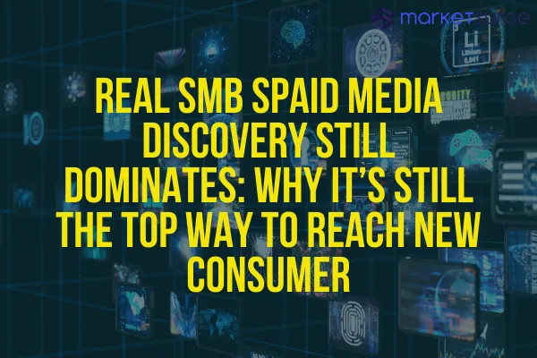 Paid Media Discovery Still Dominates: Why It’s Still the Top Way to Reach New Consumers