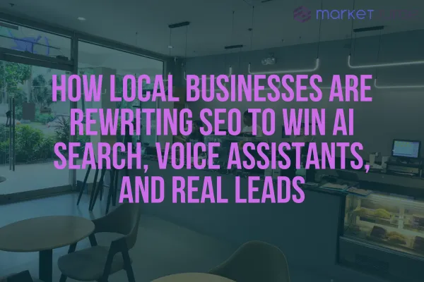 How Local Businesses Are Rewriting SEO to Win AI Search, Voice Assistants, and Real Leads
