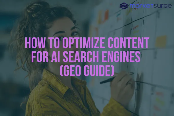 How to Optimize Content for AI Search Engines (GEO Guide)