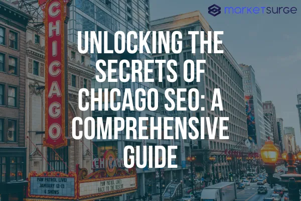 Unlocking the Secrets of Chicago SEO: A Comprehensive Guide