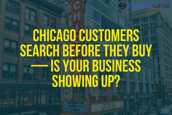 Chicago Customers Search Before They Buy — Is Your Business Showing Up?