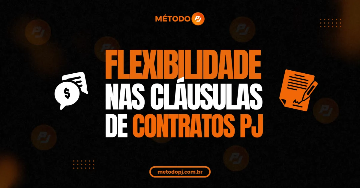Como elaborar contratos flexivos com Prestadores de Serviço PJ