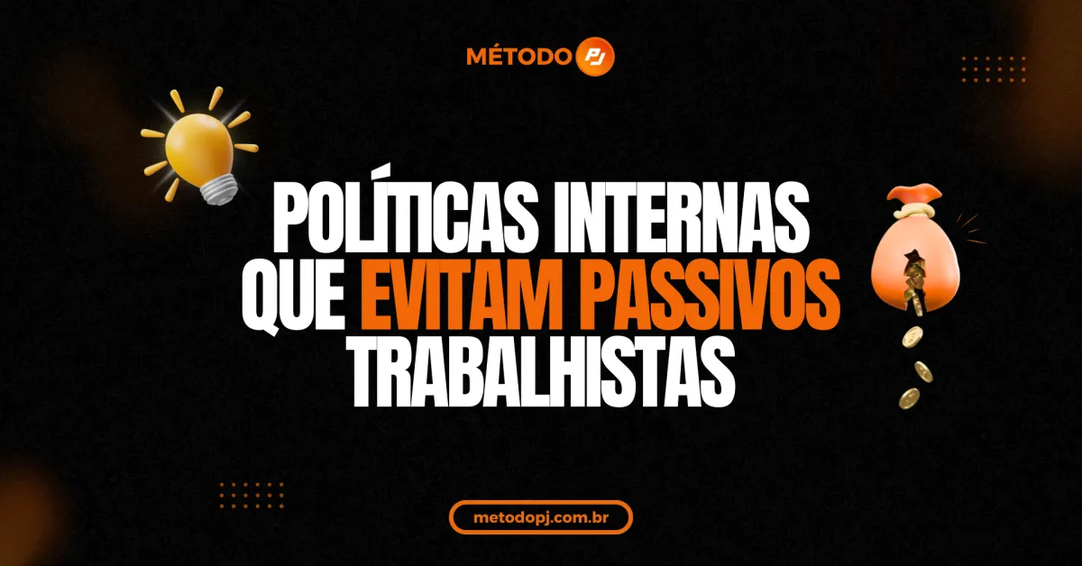 Como criar políticas internas para evitar riscos em contratações PJ