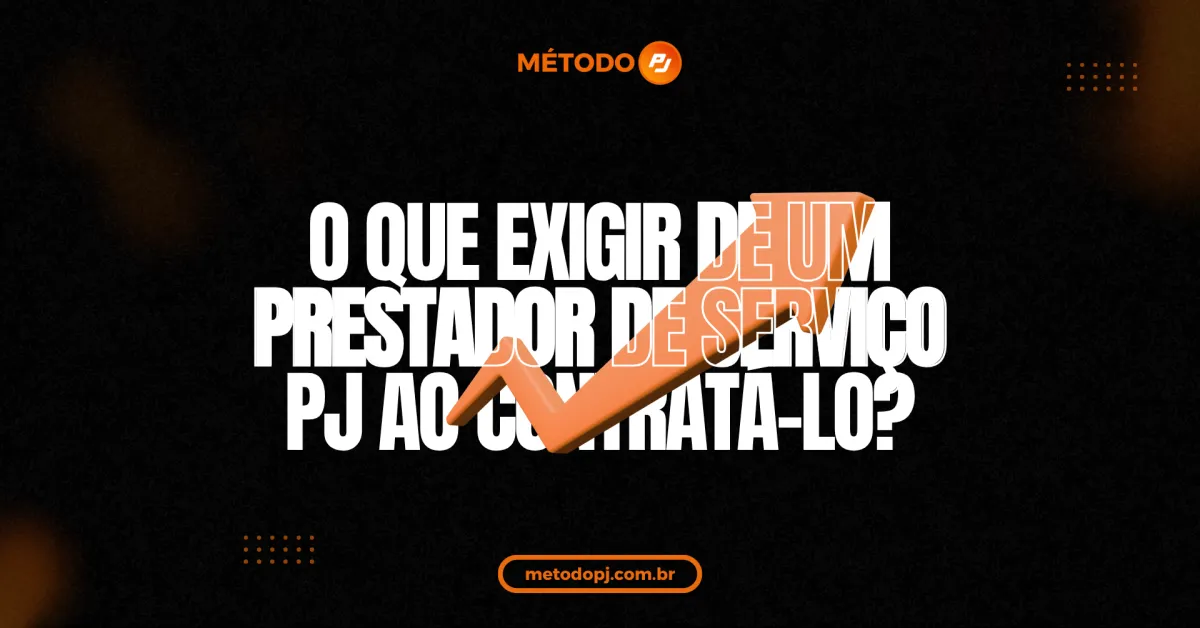 o que exigir de prestadores de serviço PJ em contratações com seta laranja no meio