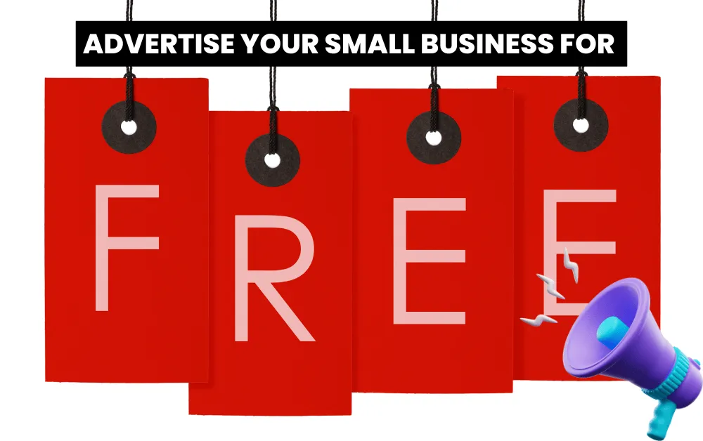 How to Advertise Your Small Business for Free: Proven Strategies for Maximum Exposure