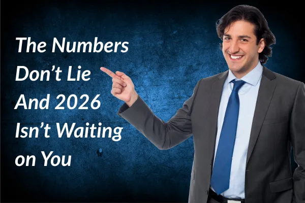 The Numbers Don’t Lie And 2026 Isn’t Waiting on You