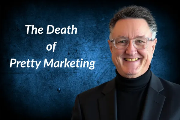 The Death of Pretty Marketing