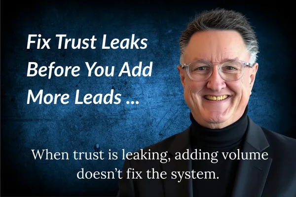 Fix Trust Leaks Before You Add More Leads