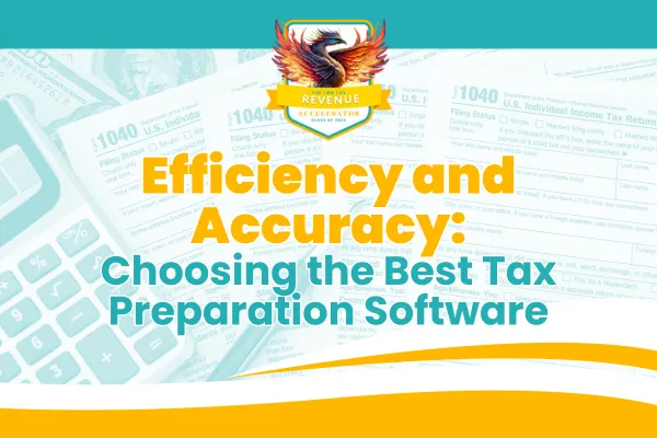 Efficiency and Accuracy: Choosing the Best Tax Preparation Software