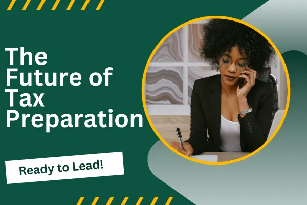 The Future of Tax Preparation: Why Choosing the RIGHT Software is Key