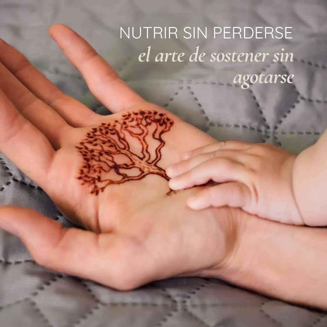 Nutrir sin perderse: el arte de sostener sin agotarse