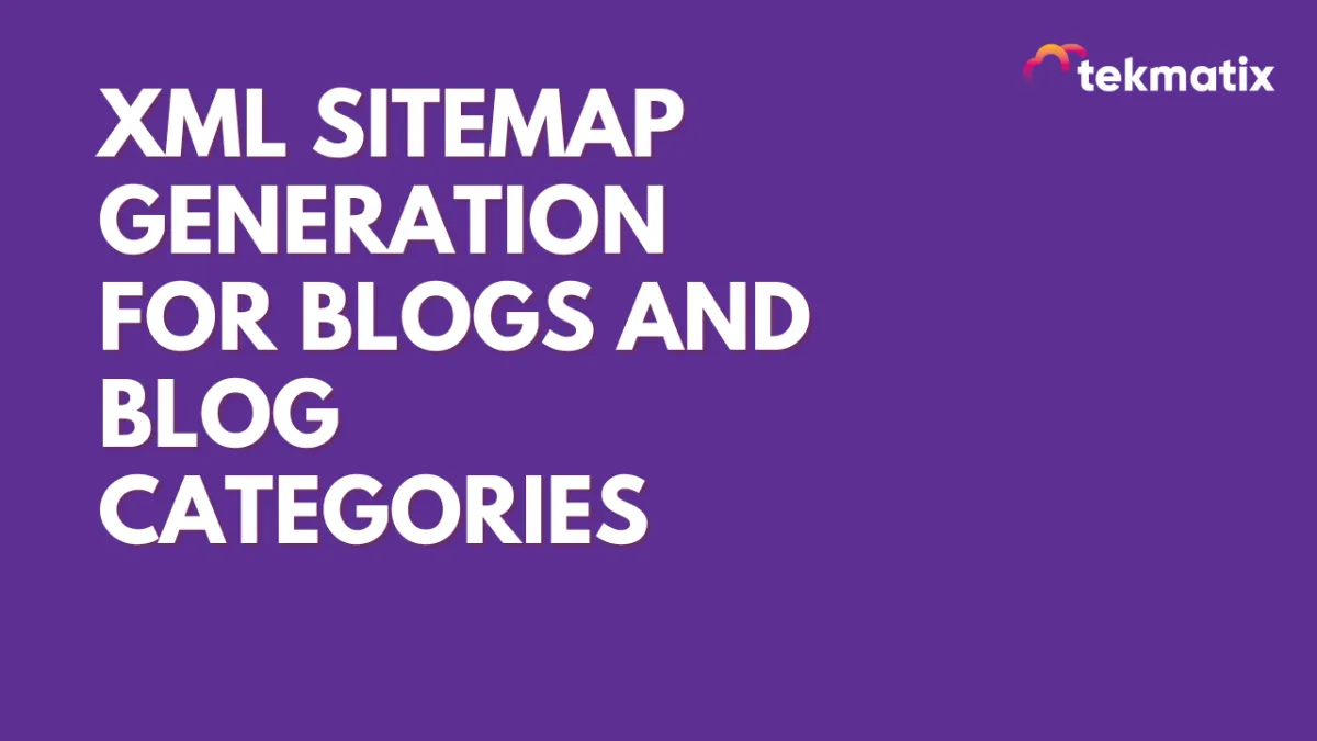 Xml Sitemap Generation for Blogs and Blog Categories