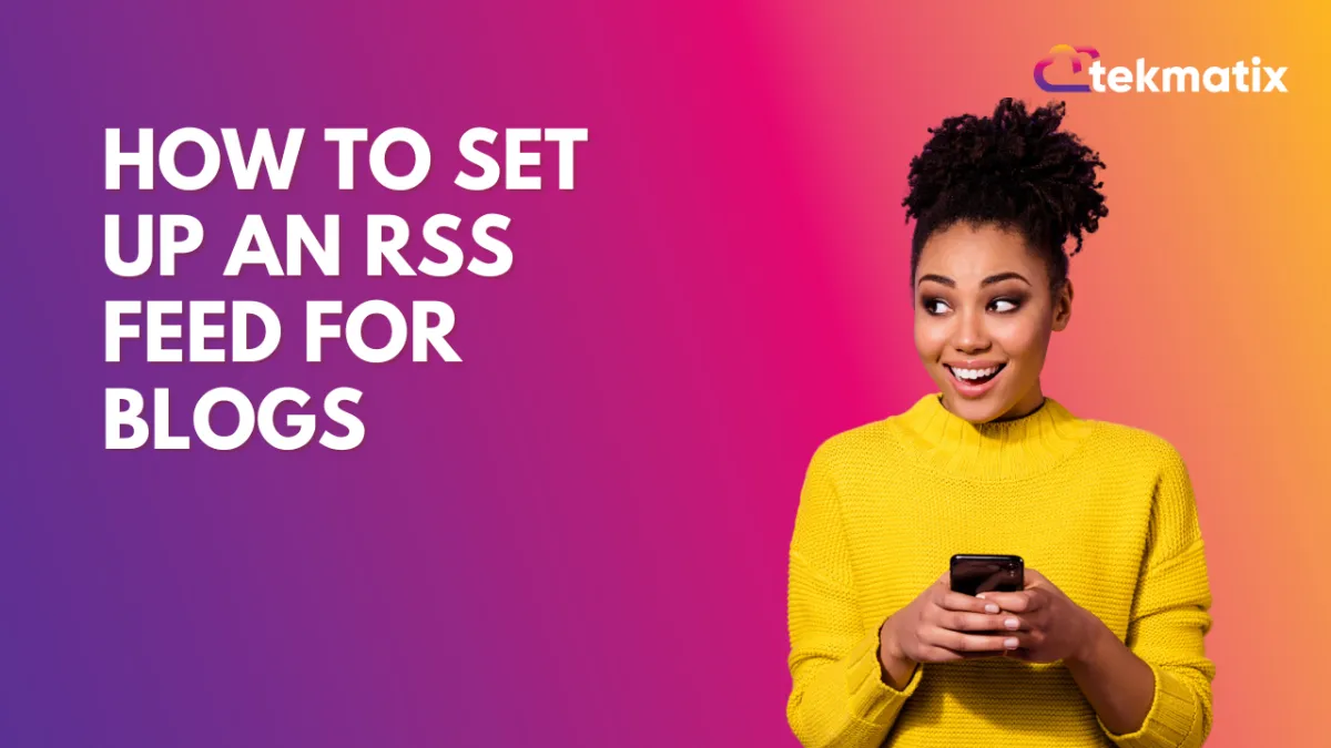How to Set Up an RSS Feed for Blogs