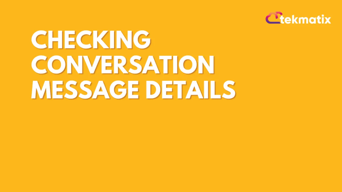 Checking Conversation Message Details