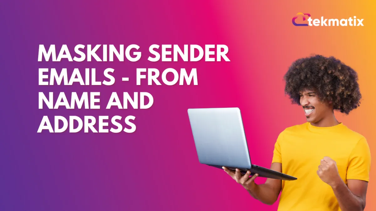 Masking Sender Emails - From Name and Address