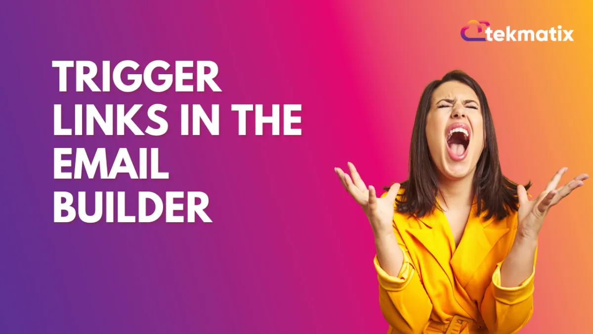 Trigger Links in the Email Builder
