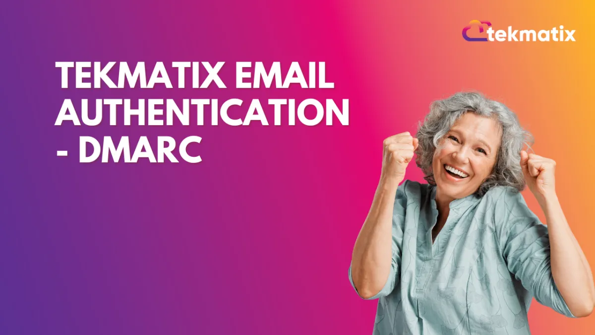 TekMatix Email Authentication - DMARC