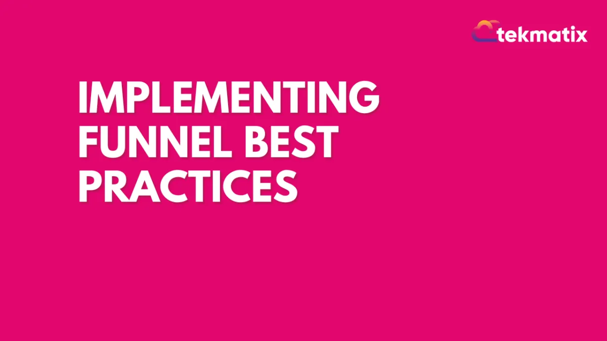 Implementing Funnel Best Practices