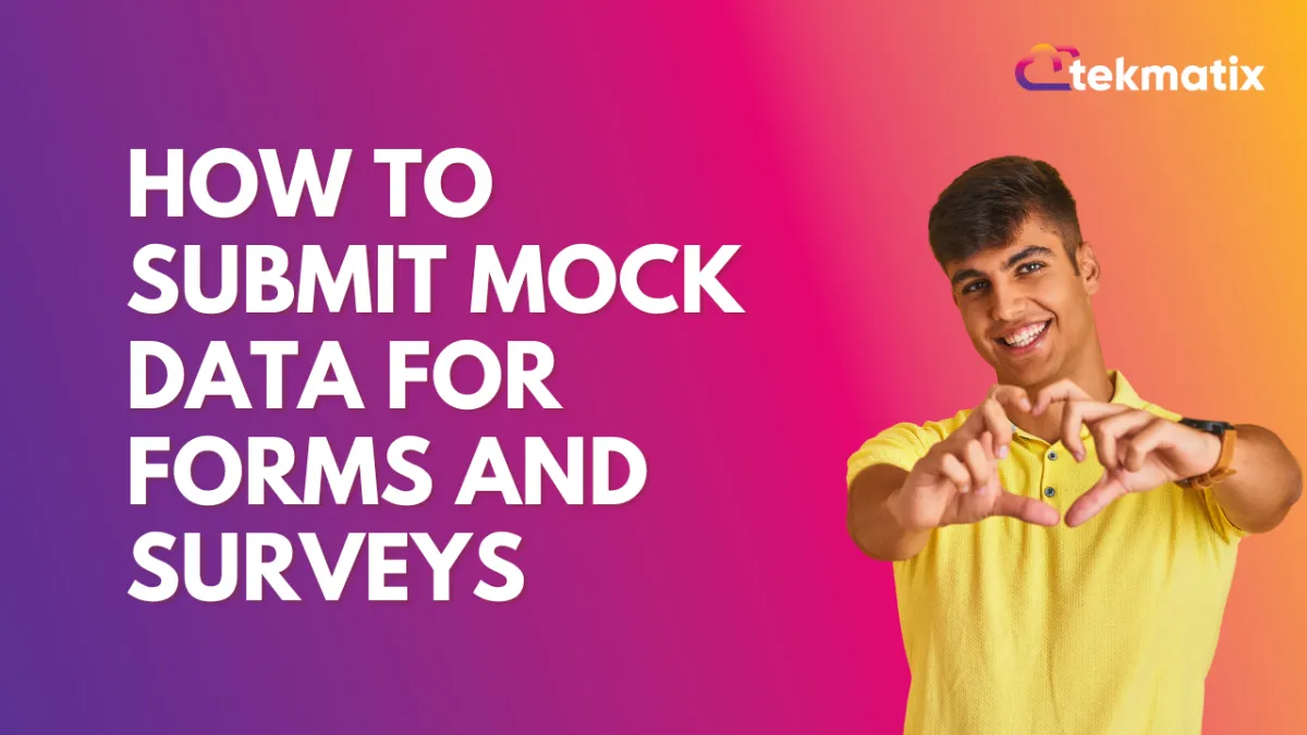 How To Submit Mock Data for Forms and Surveys