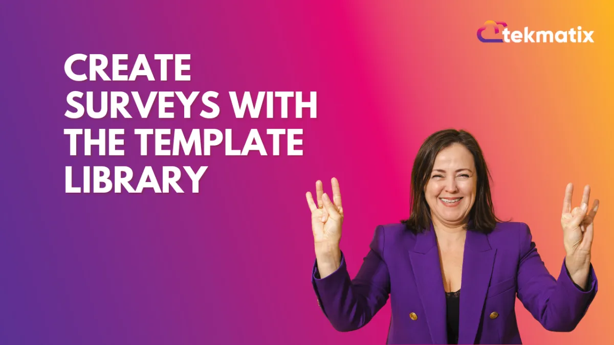 Create Surveys With the Template Library