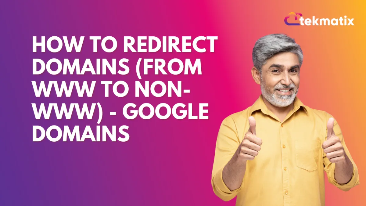 How To Redirect Domains (from www to non-www) - Google Domains