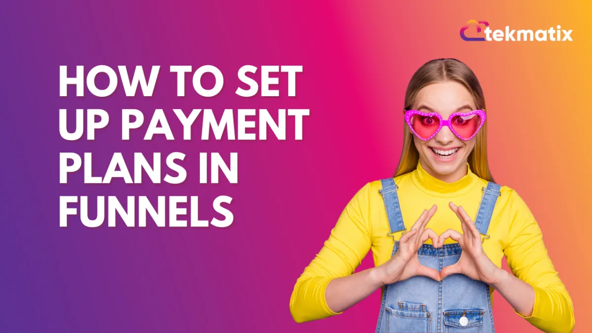 How To Set Up Payment Plans In Funnels