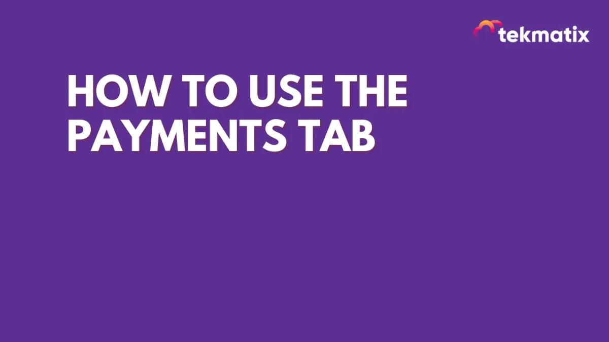 How To Use The Payments Tab