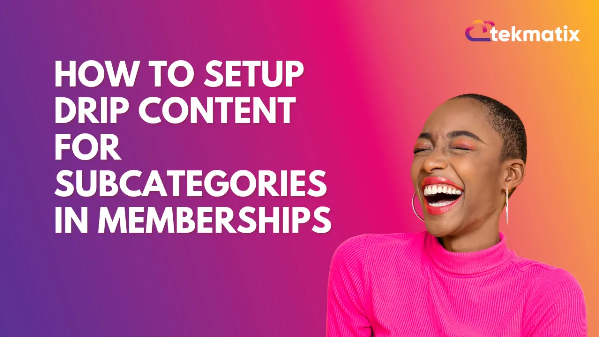 How To Setup Drip Content for Subcategories in Memberships
