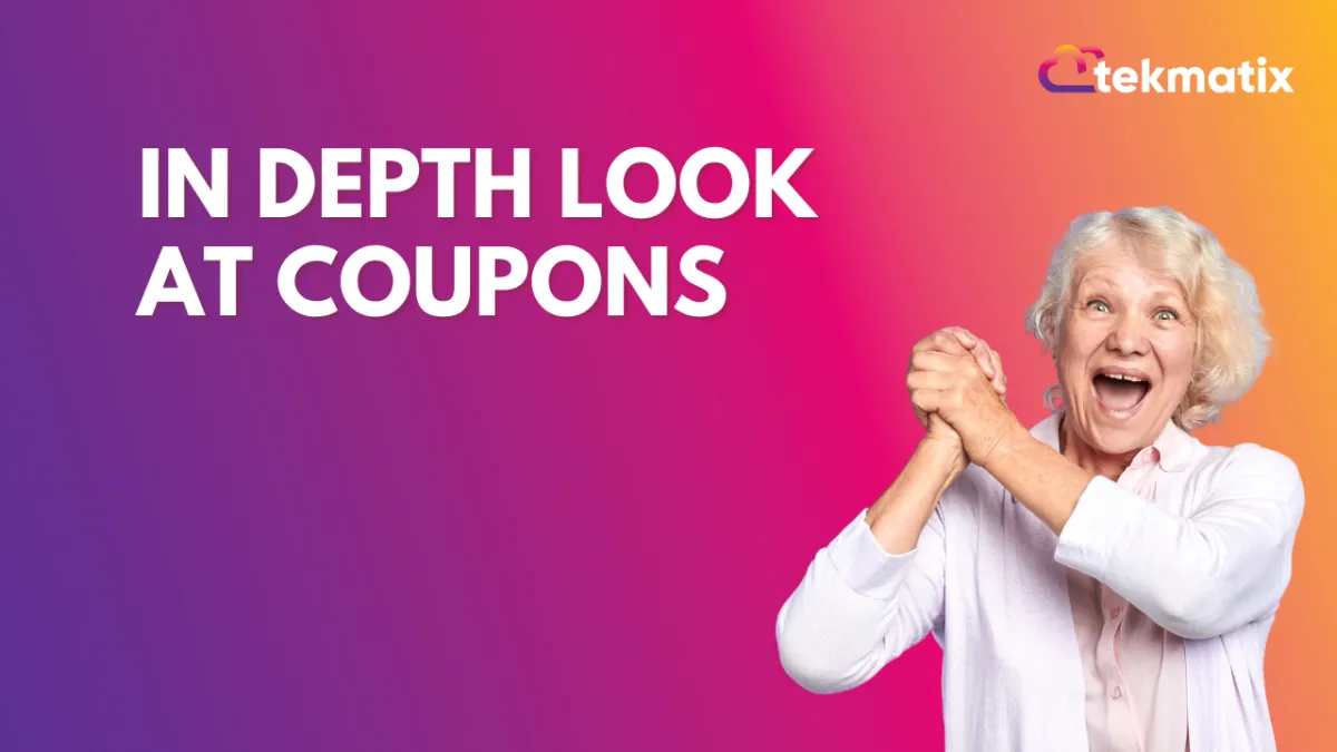In Depth Look at Coupons