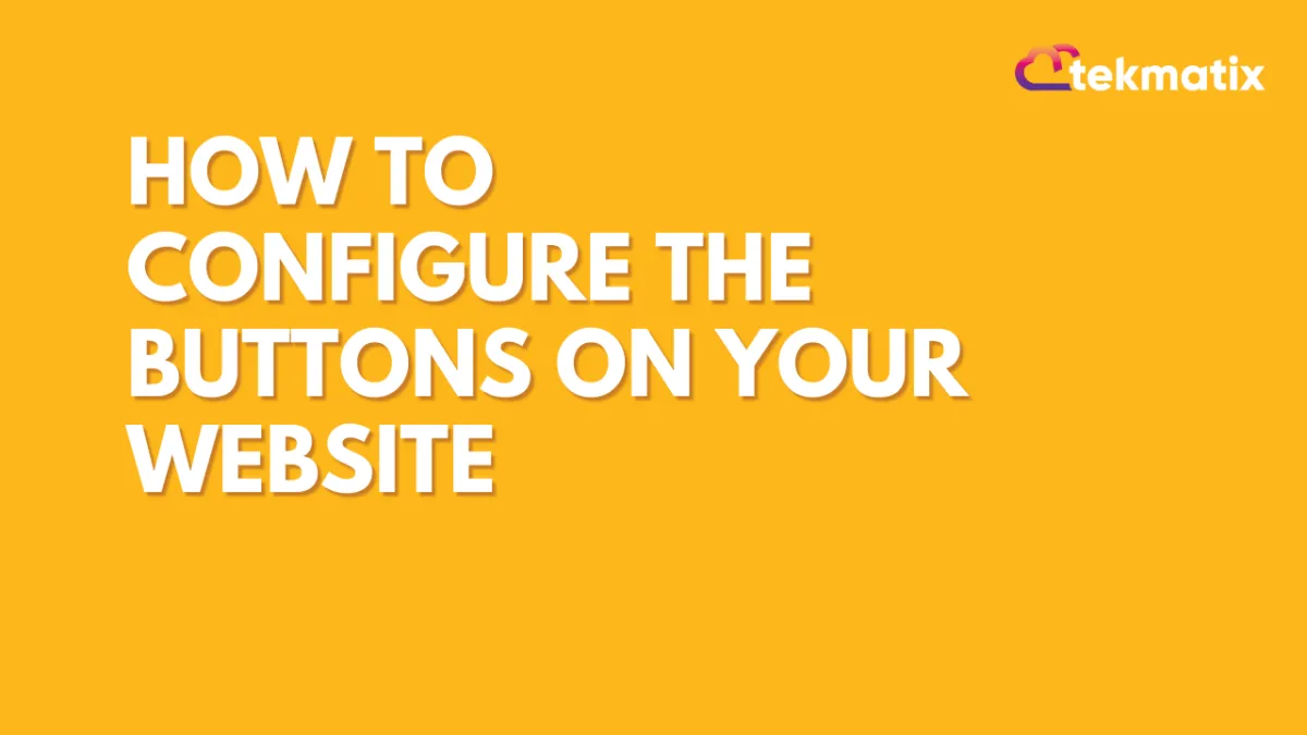 How To Configure The Buttons on Your Website