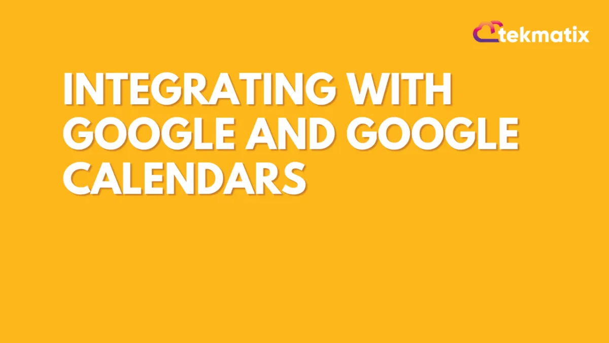 Integrating with Google and Google Calendars