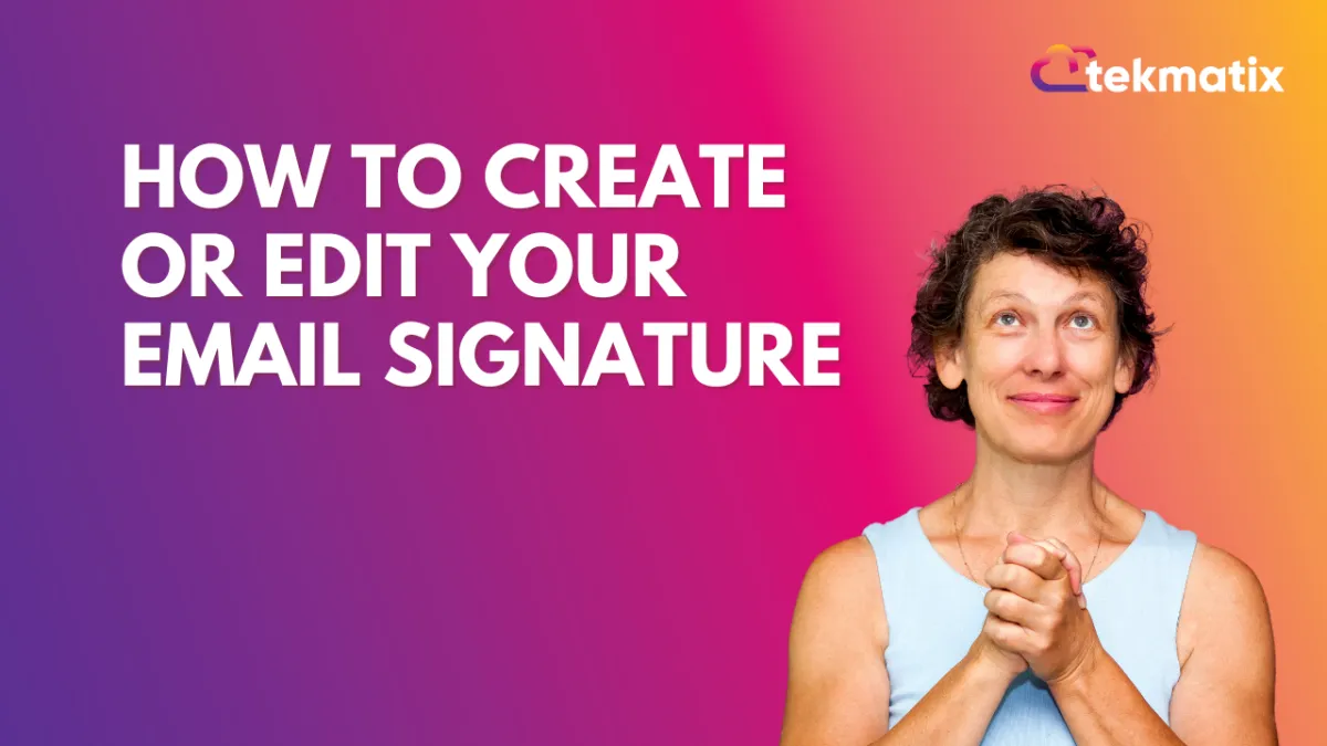 How to Create or Edit Your Email Signature