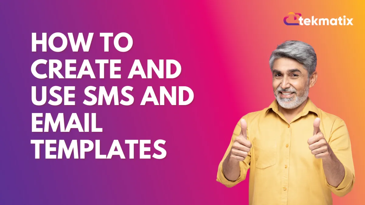 How To Create and Use SMS And Email Templates