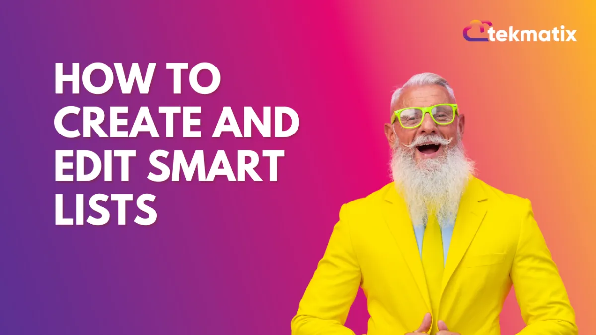 How To Create and Edit Smart Lists