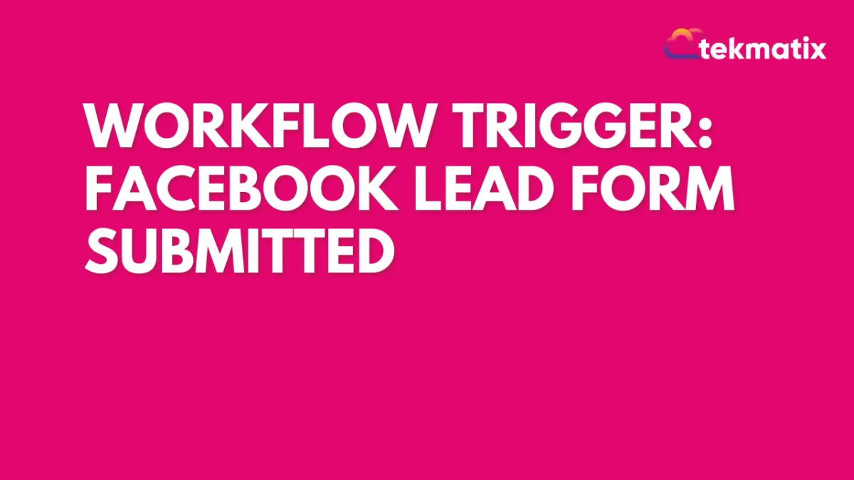 Workflow Trigger: Facebook Lead Form Submitted