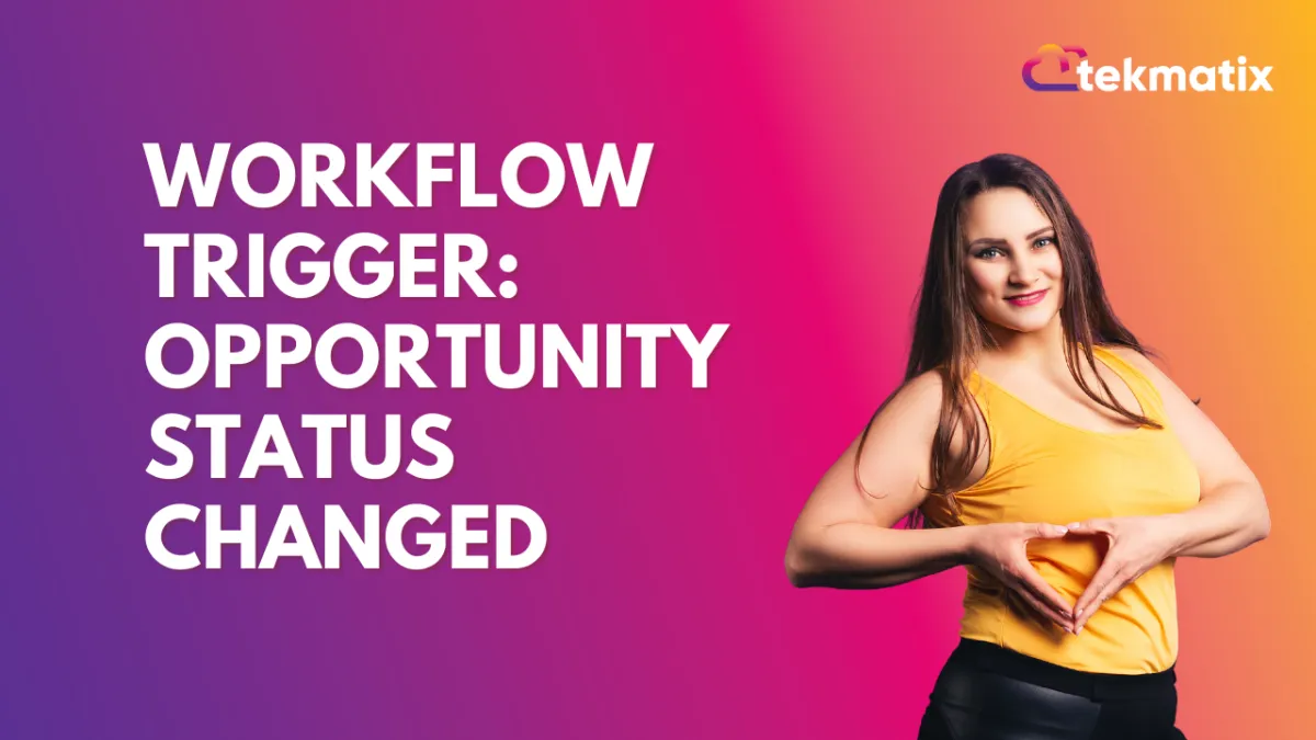 Workflow Trigger: Opportunity Status Changed
