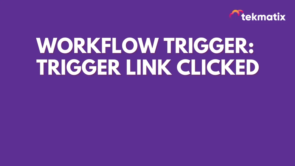 Workflow Trigger: Trigger Link Clicked
