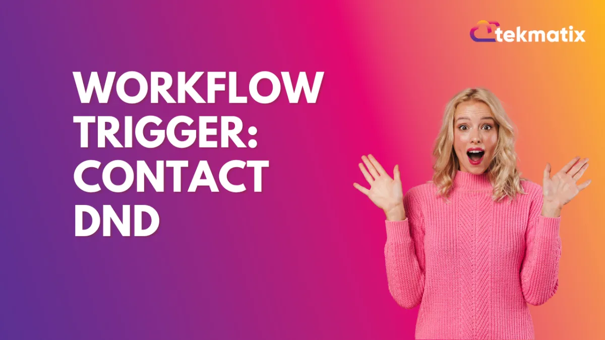 Workflow Trigger: Contact DND