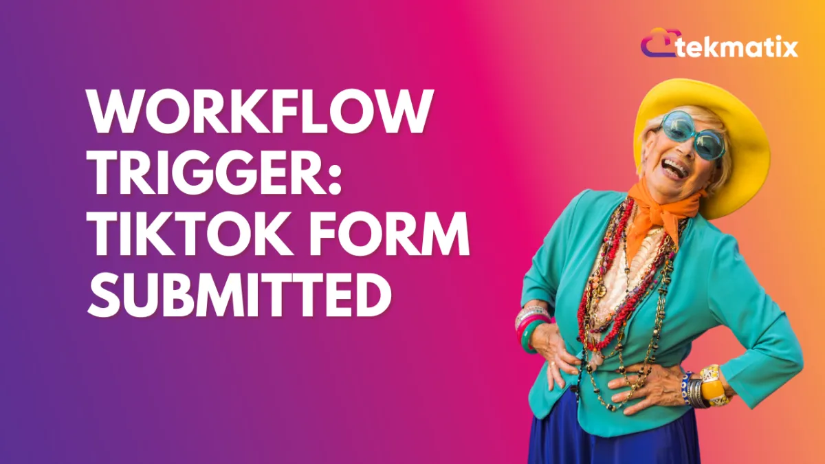 Workflow Trigger: TikTok Form Submitted
