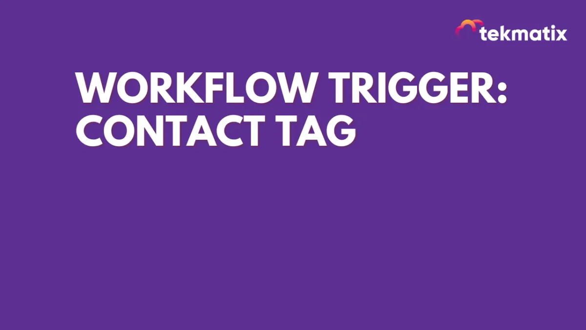 Workflow Trigger: Contact Tag